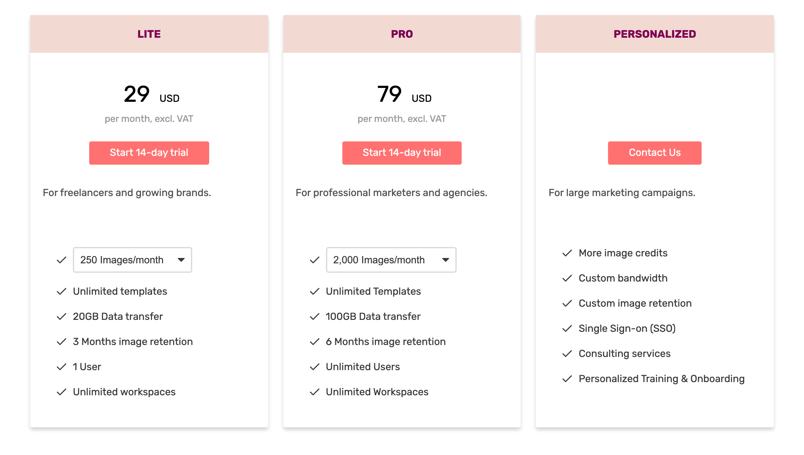 DynaPictures pricing: Lite 29 USD per month excl. VAT from 250 images per month, 20GB data transfer, 3 months image retention, 1 user; Pro 79 USD per month excl. VAT from 2,000 images per month, 100GB data transfer, 6 months image retention, unlimited users; Personalized on request with SSO, custom retention, consulting and training