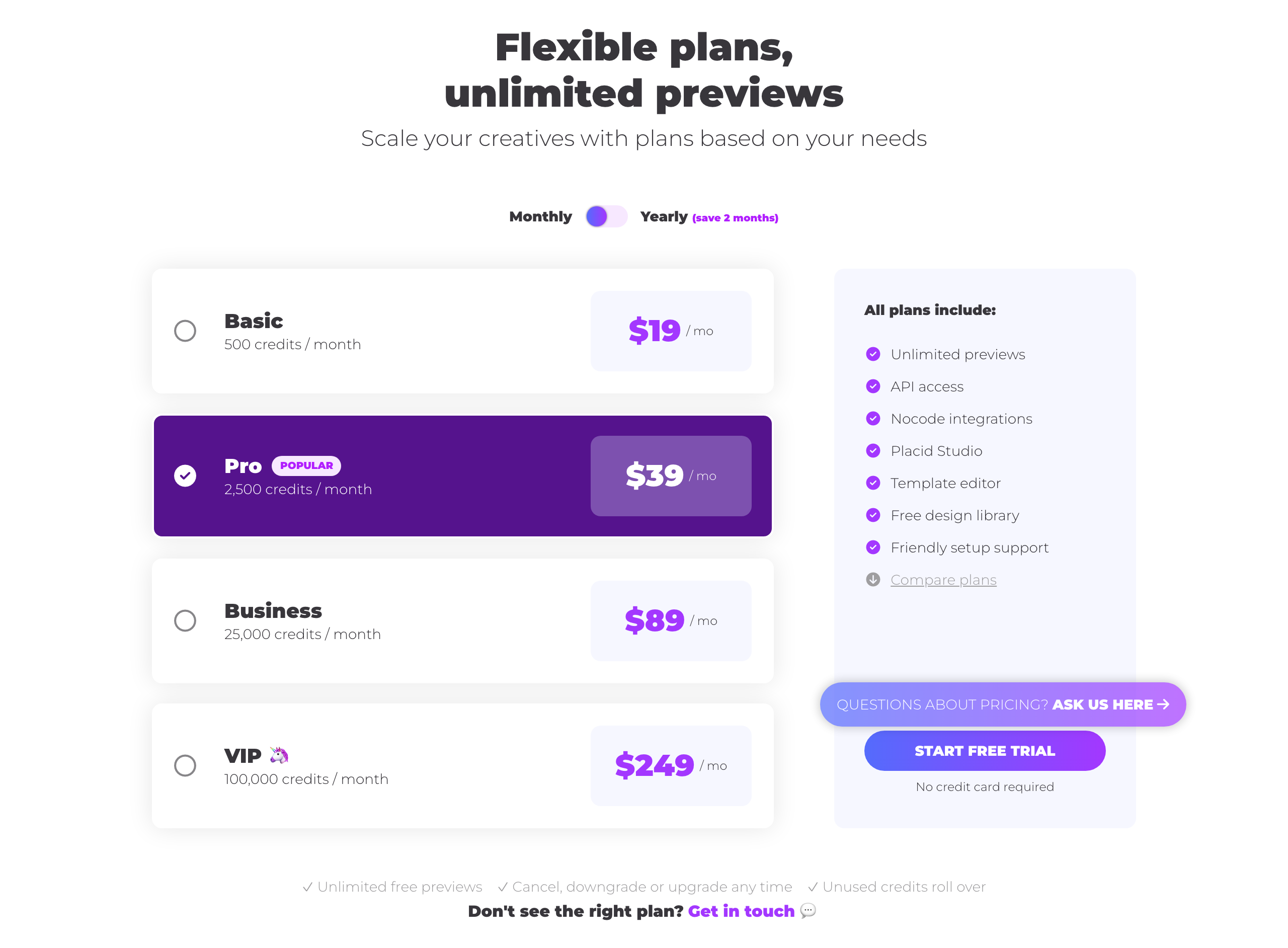 Placid pricing: Basic $19/mo for 500 credits, Pro $39/mo for 2,500 credits, Business $89/mo for 25,000 credits, VIP $249/mo for 100,000 credits; all plans include unlimited previews; unused credits roll over