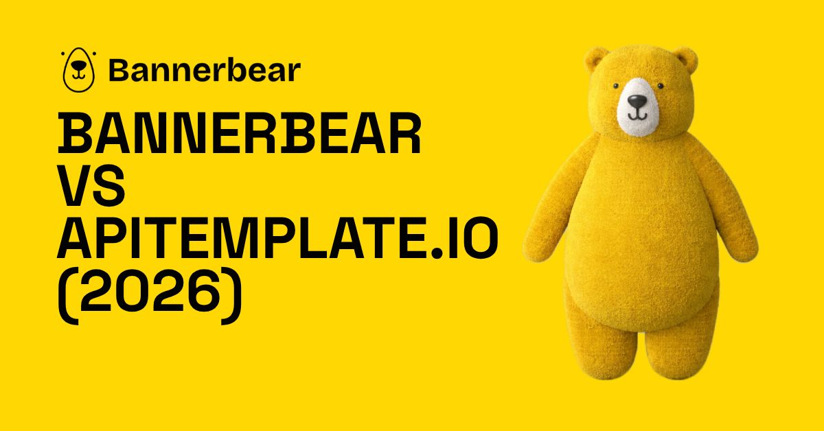 Bannerbear vs APITemplate.io (2026): Video, AI and Pricing