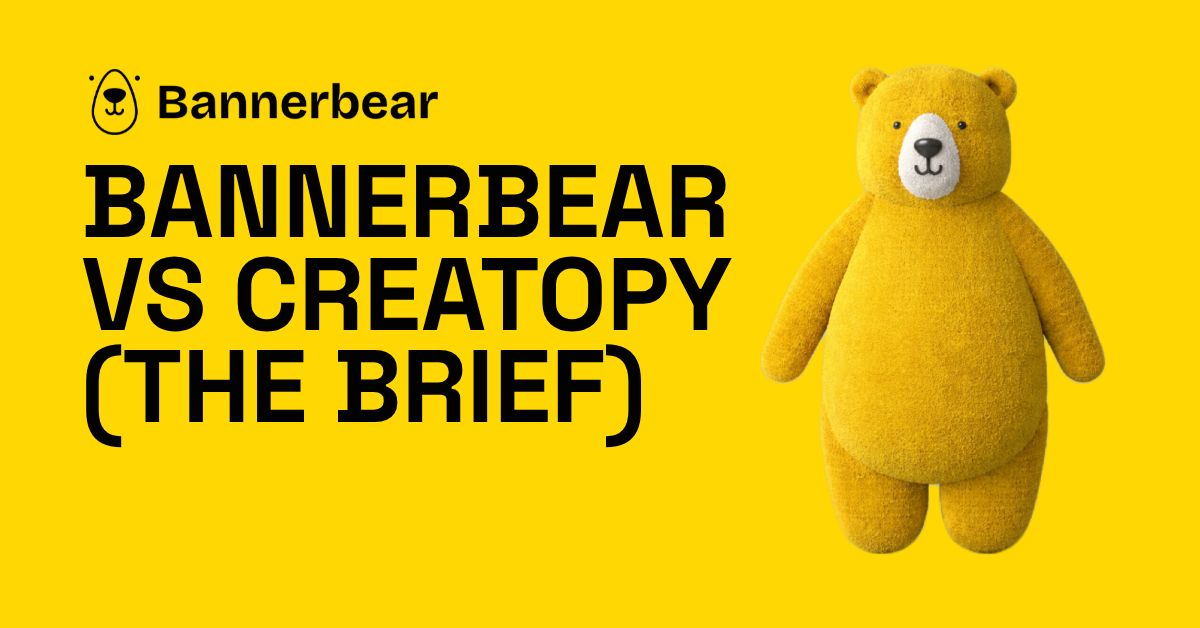 Bannerbear vs Creatopy (The Brief): API vs Ads, Pricing